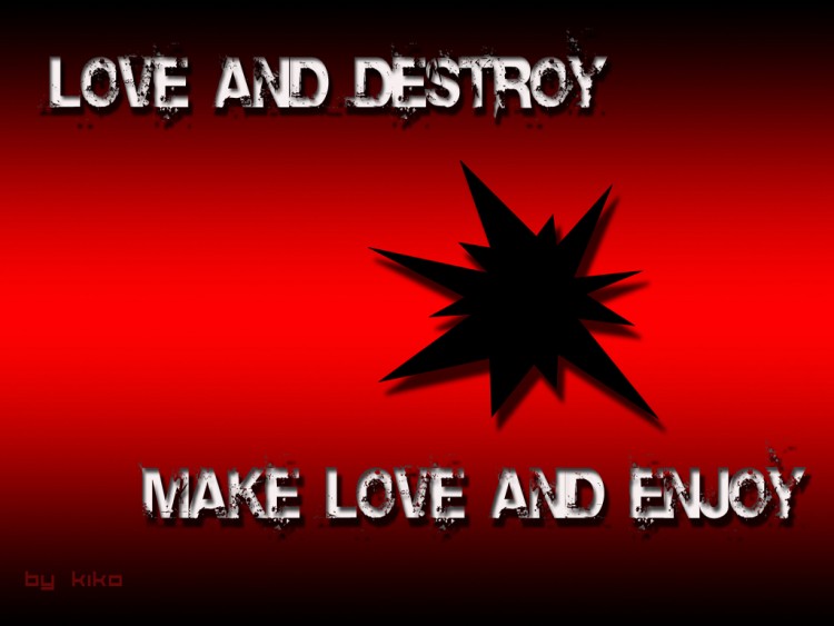 Wallpapers Digital Art Messages Love and destroy, make love and enjoy