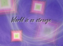 Fonds d'cran Art - Numrique World is strange