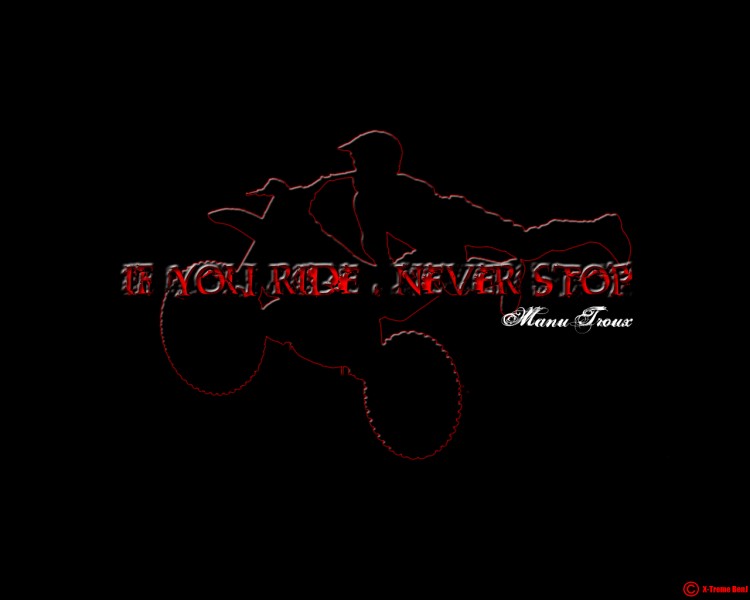 Fonds d'cran Motos Motocross If you ride never stop