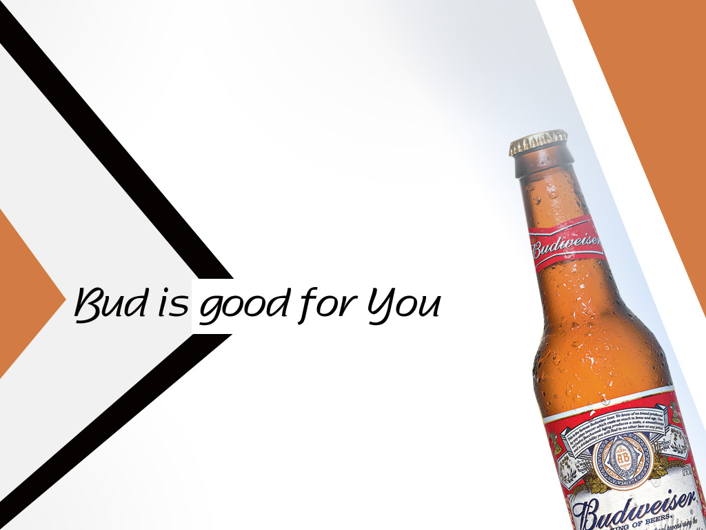 Wallpapers Brands - Advertising Budweiser bud is good for you ...