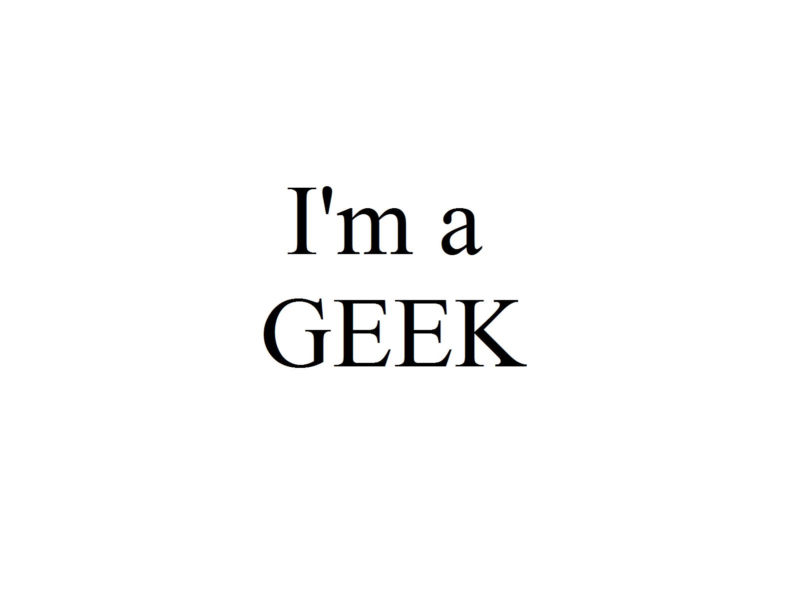 Fonds d'cran Art - Numrique Messages I'm a geek